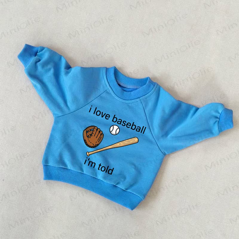 L LOVE BASEBALL I'M TOLD Baby Toddler Blue Sweatshirt - Blue - 3-5T - image 1