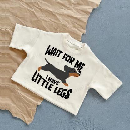WAIT FOR ME I HAVE LITTLE LEGS Baby Puppy T-Shirt - White - 2-3T - image 1