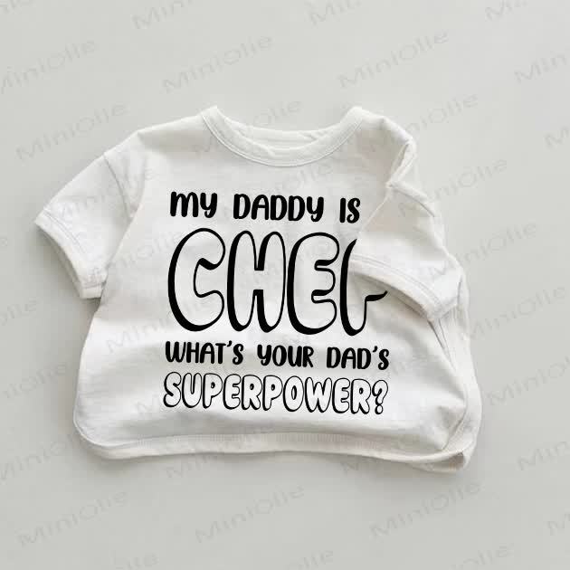 MY DADDY IS CHEF WHAT'S YOUR DAD'S SUPERPOWER? Baby White T-shirt - White - 18-24M - image 1