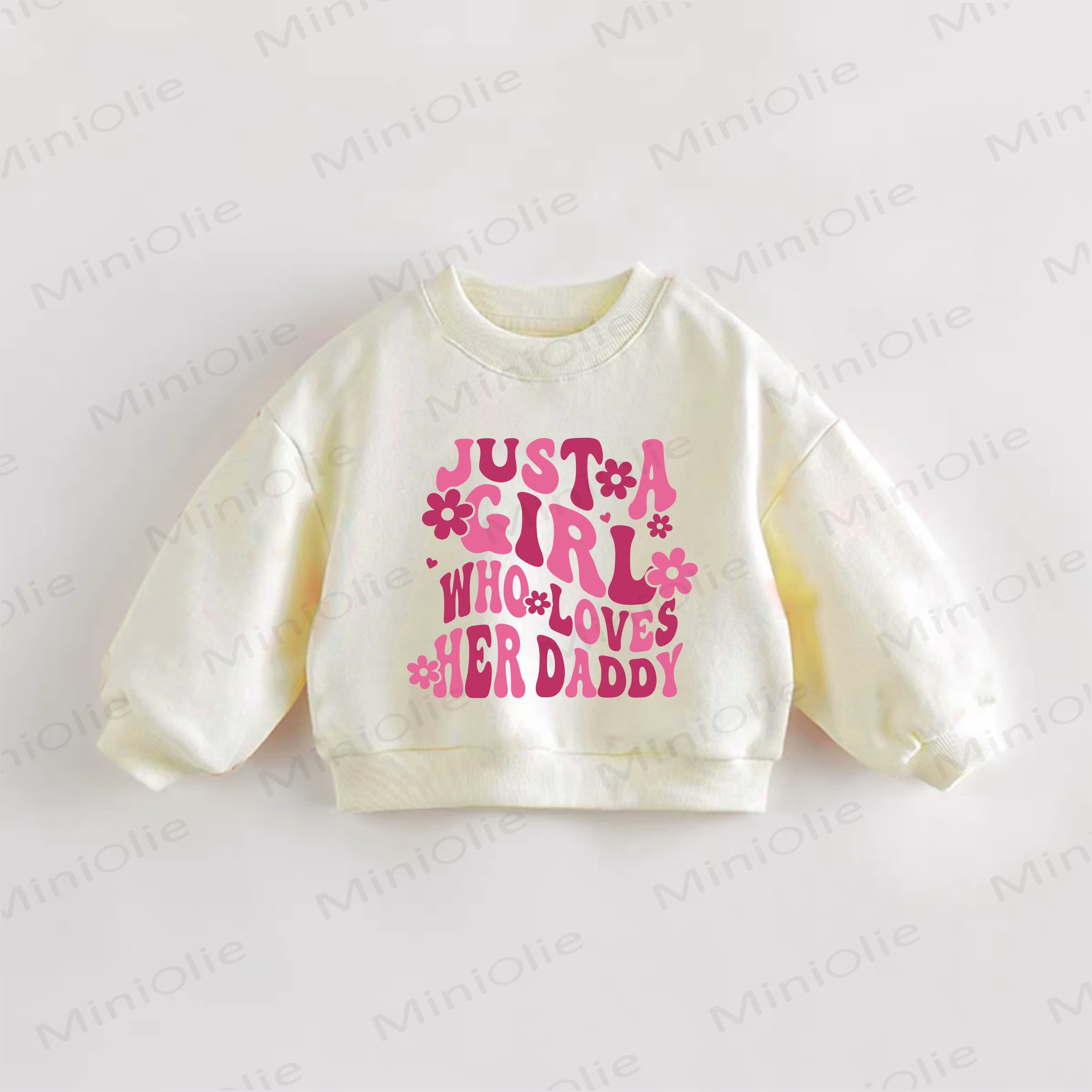 JUST A GIRL WHO LOVES HER DADDY Baby Toddler Girls Slogan Sweatshirt - Cream - 3-5T - image 1