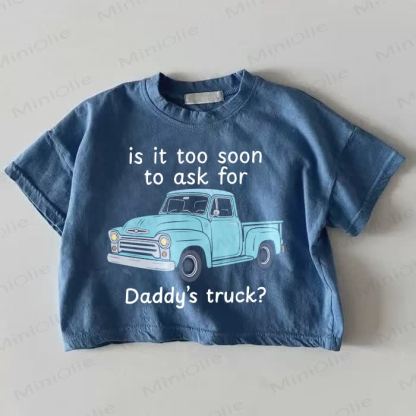 IS IT TOO SOON TO ASK FOR DADDY'S TRUCK? Baby Blue T-shirt - Blue - 18-24M - image 1