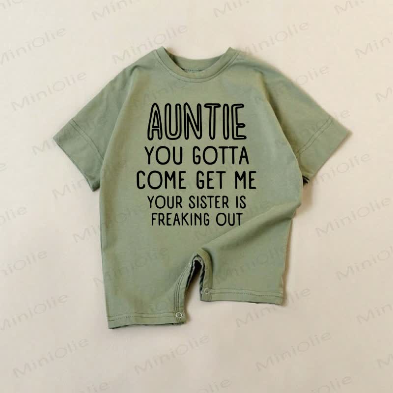 AUNTIE YOU GOTTA COME GET ME YOUR SISTER IS FREAKING OUT Baby Green Romper - Green - 18-24M - image 1