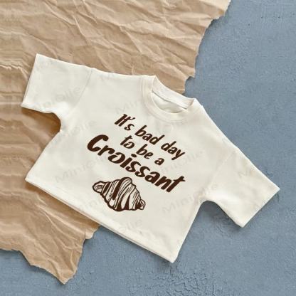 IT'S BAD DAY TO BE A CROISSANT Baby T-Shirt - White - 2-3T - image 1
