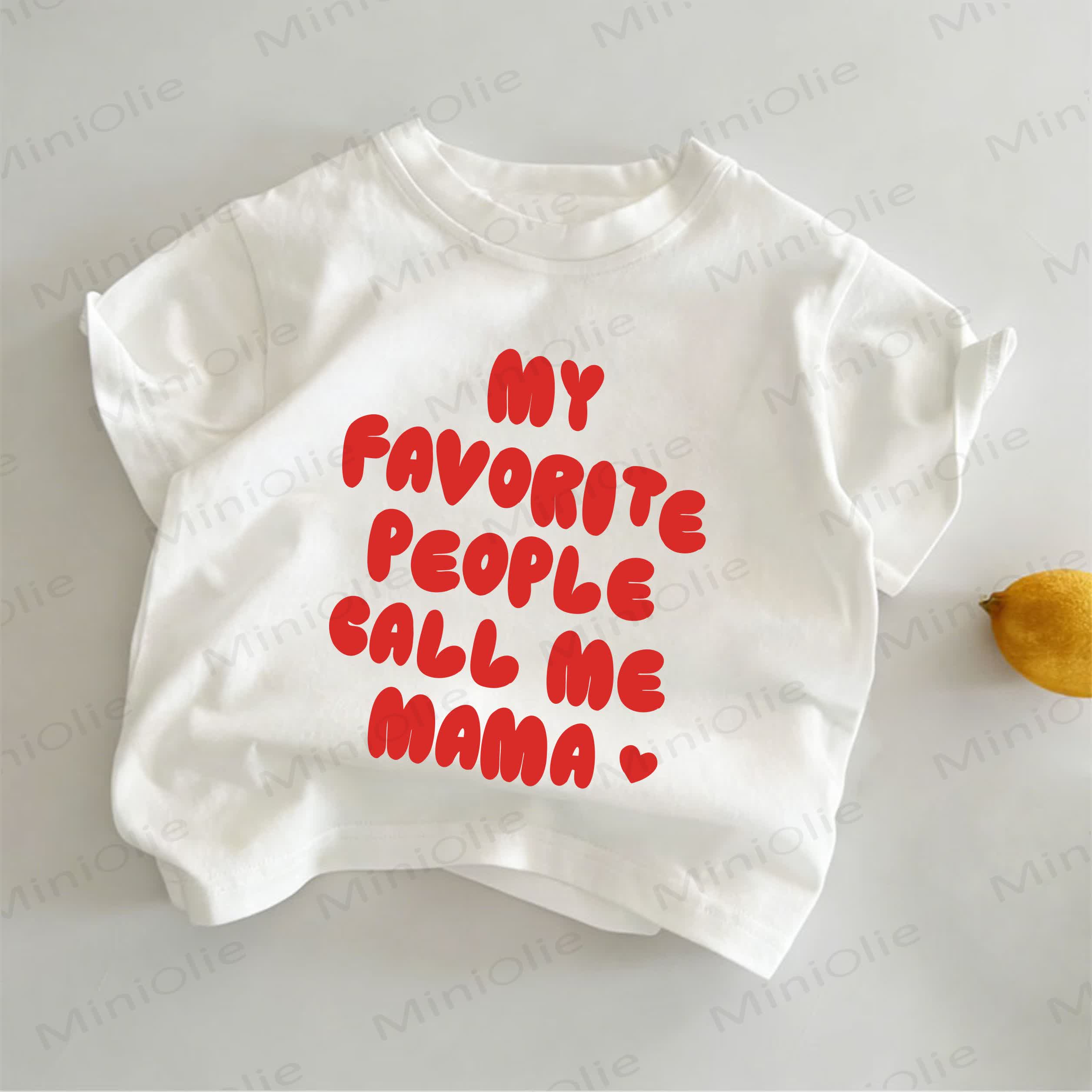 MY FAVORITE PEOPLE CALL ME MAMA Toddler Slogan White T-shirt - White - 6-7T - image 1