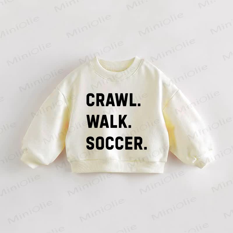 CRAWL. WALK. SOCCER. Baby Toddler Cream Sweatshirt - Cream - 3-5T - image 1