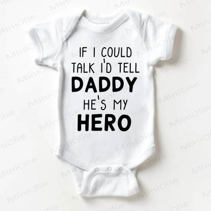 IF I COULD TALK I'D TELL DADDY HE'S MY HERO Baby Slogan White Bodysuit - White - 18-24M - image 1