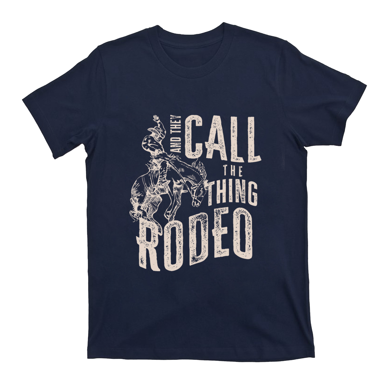 And They Call The Thing Rodeo T-Shirts