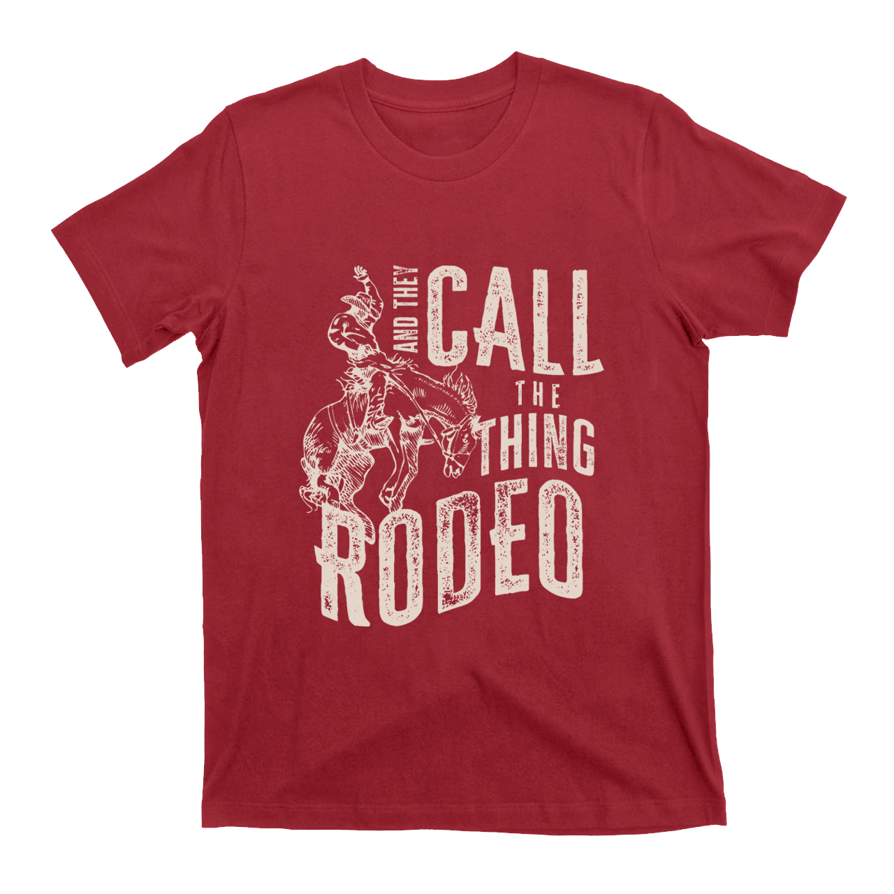And They Call The Thing Rodeo T-Shirts