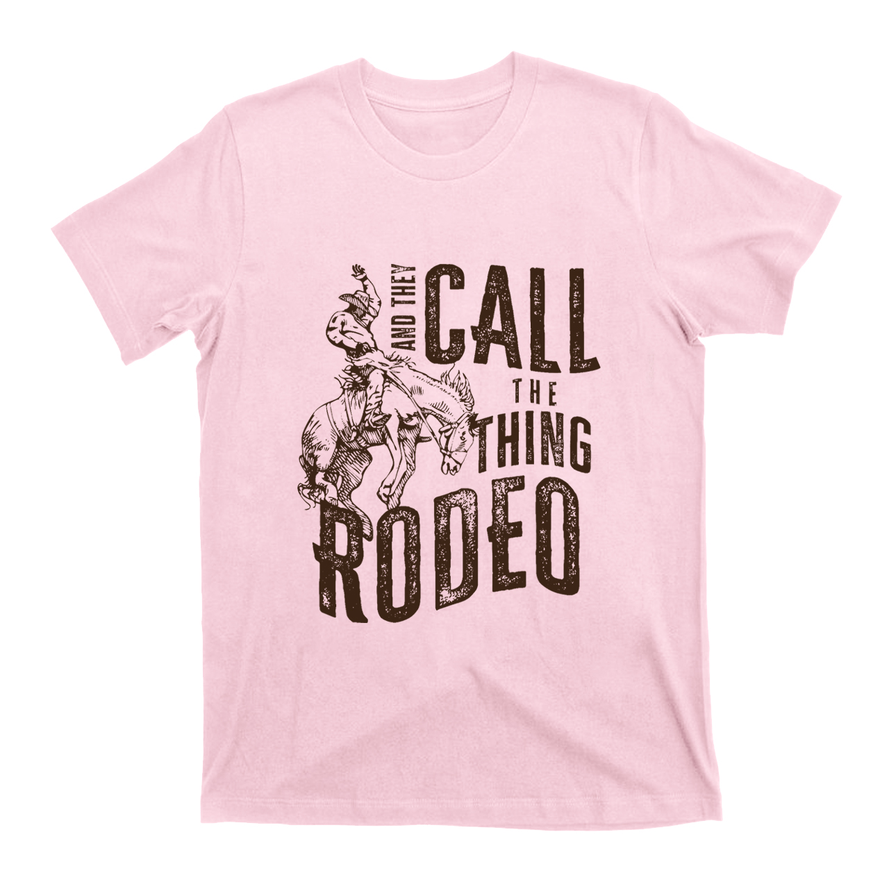 And They Call The Thing Rodeo T-Shirts