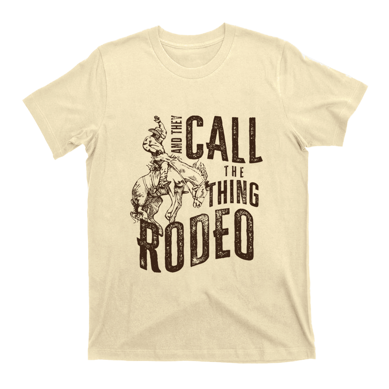 And They Call The Thing Rodeo T-Shirts
