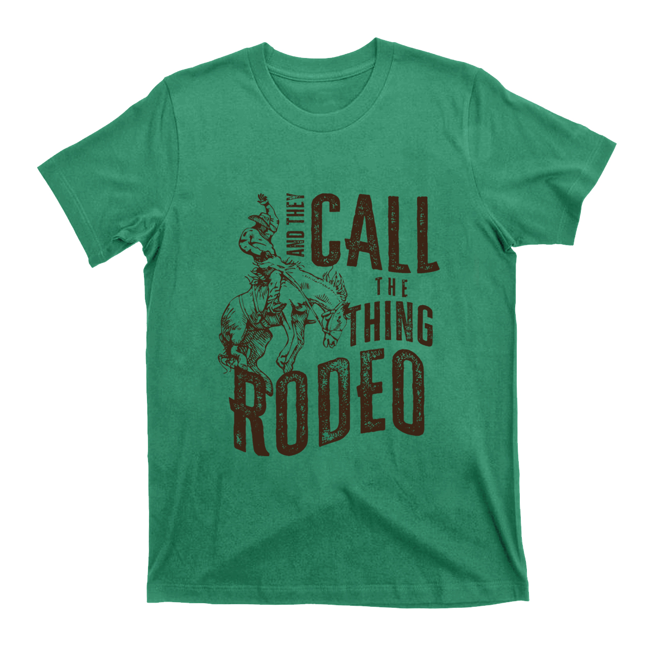And They Call The Thing Rodeo T-Shirts