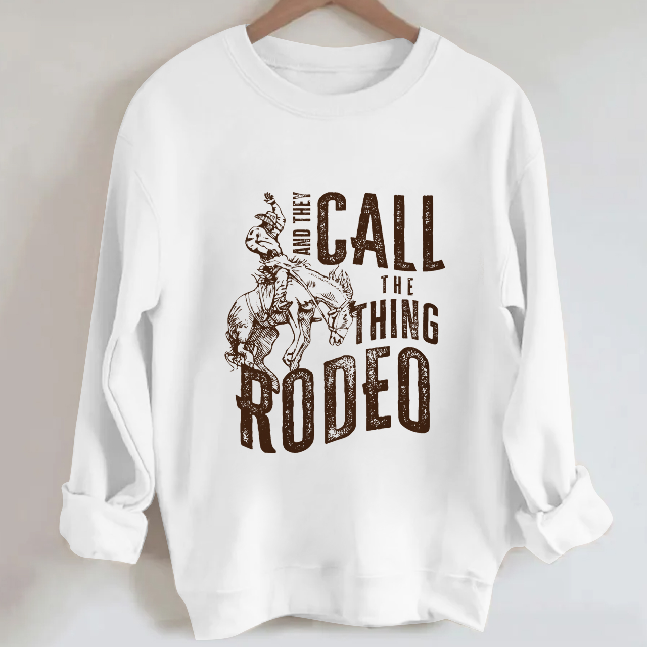 And They Call The Thing Rodeo Sweatshirt
