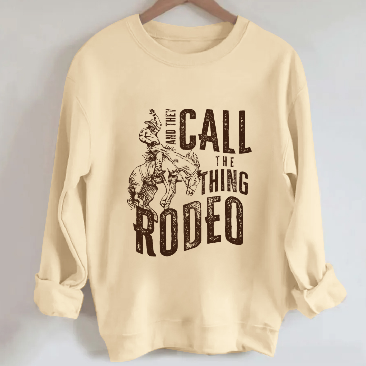 And They Call The Thing Rodeo Sweatshirt
