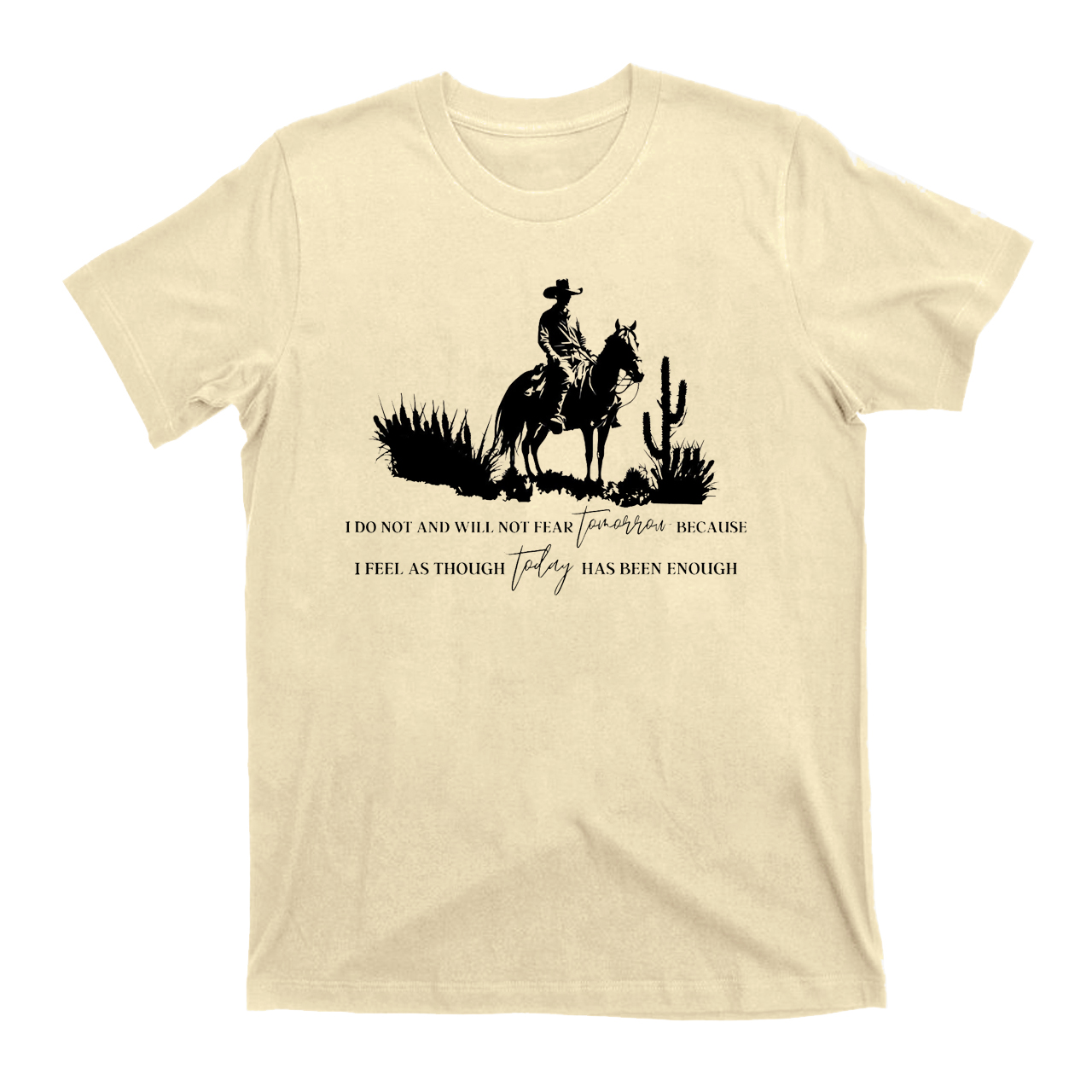 Cowboy Do Not and Will Not Fear Tomorrow T-Shirts