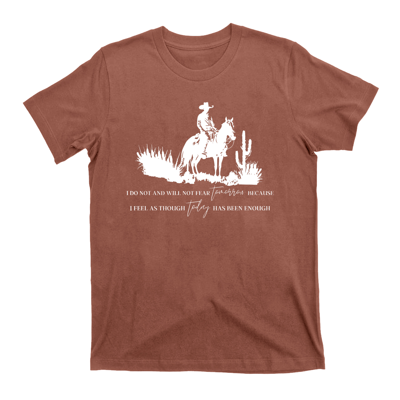 Cowboy Do Not and Will Not Fear Tomorrow T-Shirts