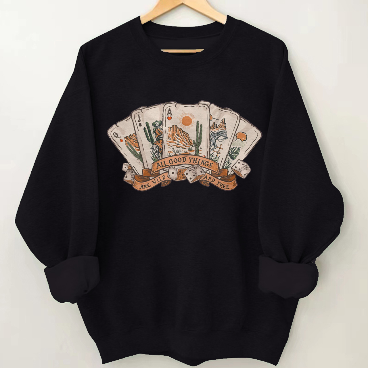 Cowboy All Good Things Are Wild And Free Sweatshirt
