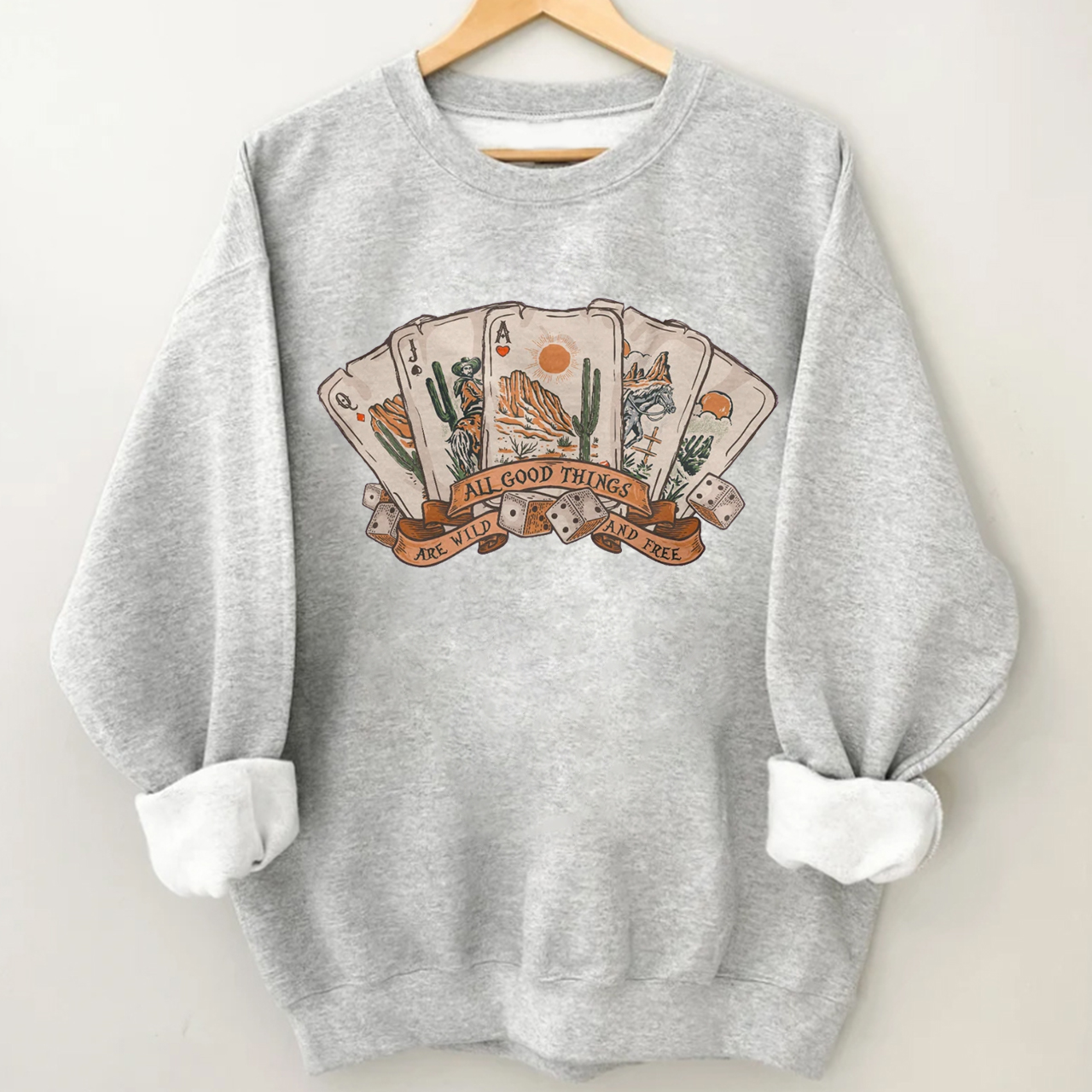 Cowboy All Good Things Are Wild And Free Sweatshirt
