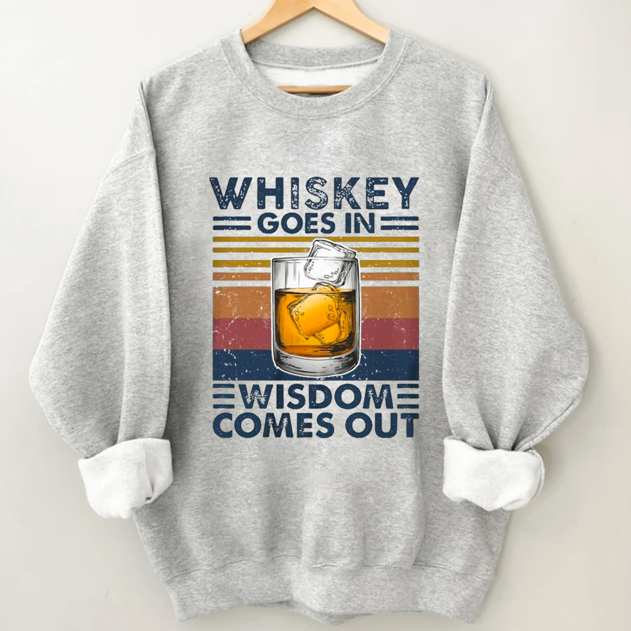 Cowboy whiskey goes in Wisdom comes out Sweatshirt