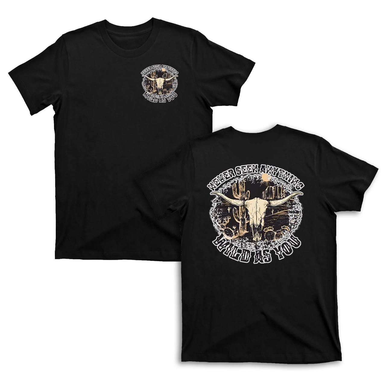Cowboys Never Seen Anything Wild As You T-shirts