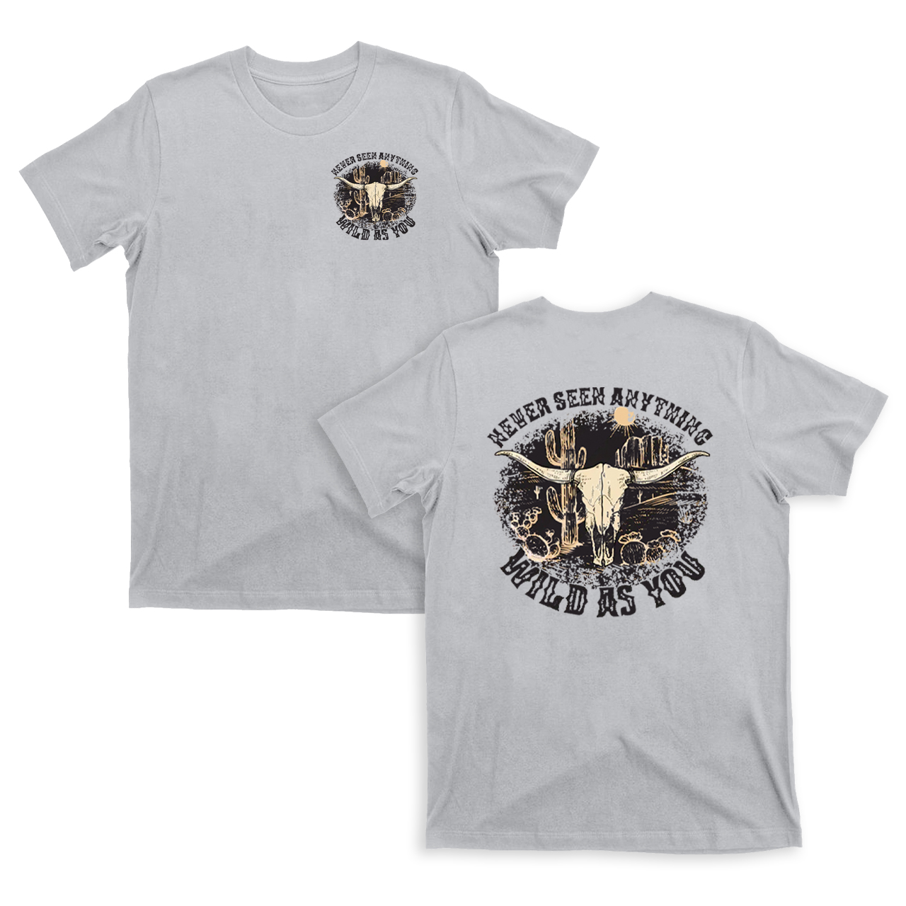 Cowboys Never Seen Anything Wild As You T-shirts