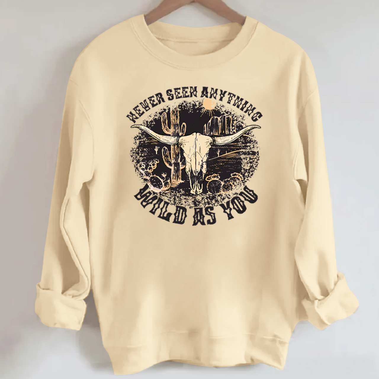Cowboy Never Seen Anything Wild As You Sweatshirt
