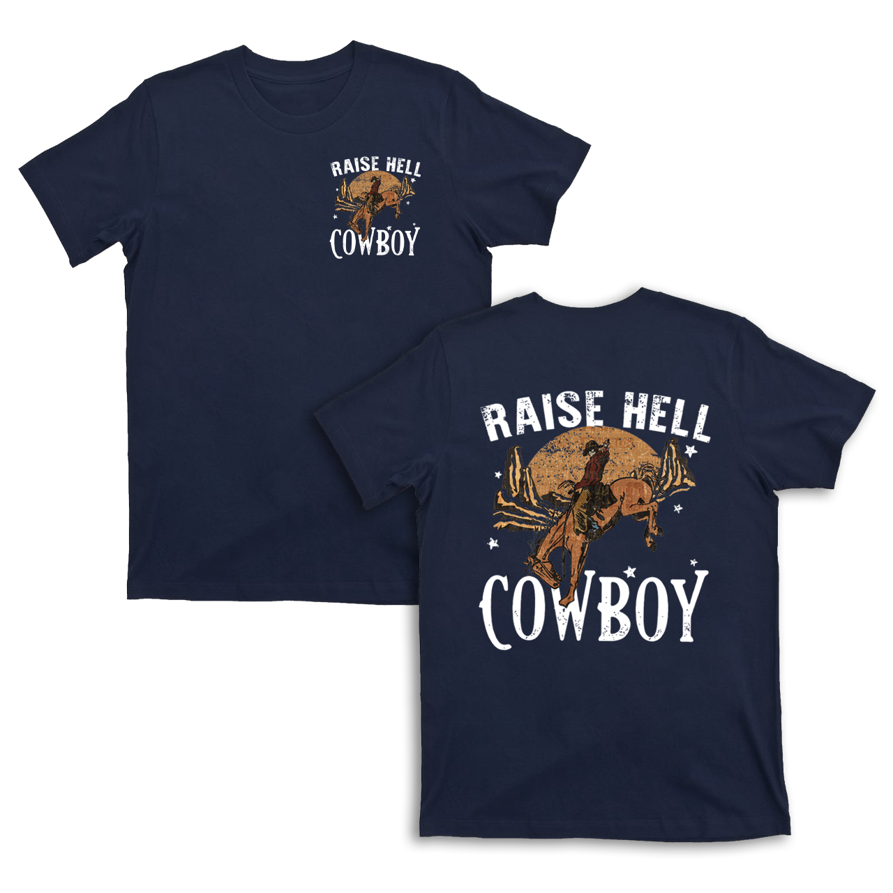Raise Hell Keep It Cowboy Double sided printing T-shirts