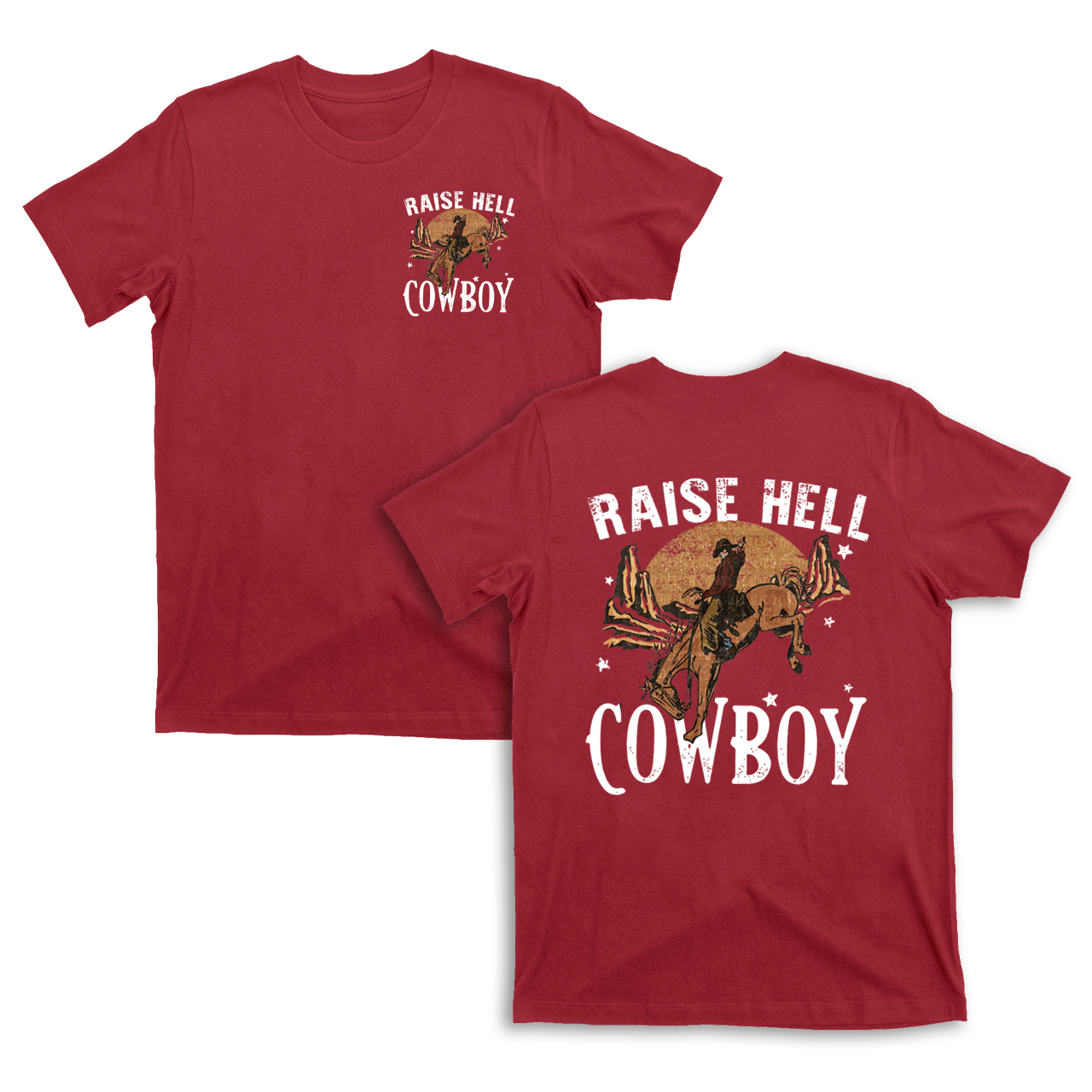 Raise Hell Keep It Cowboy Double sided printing T-shirts