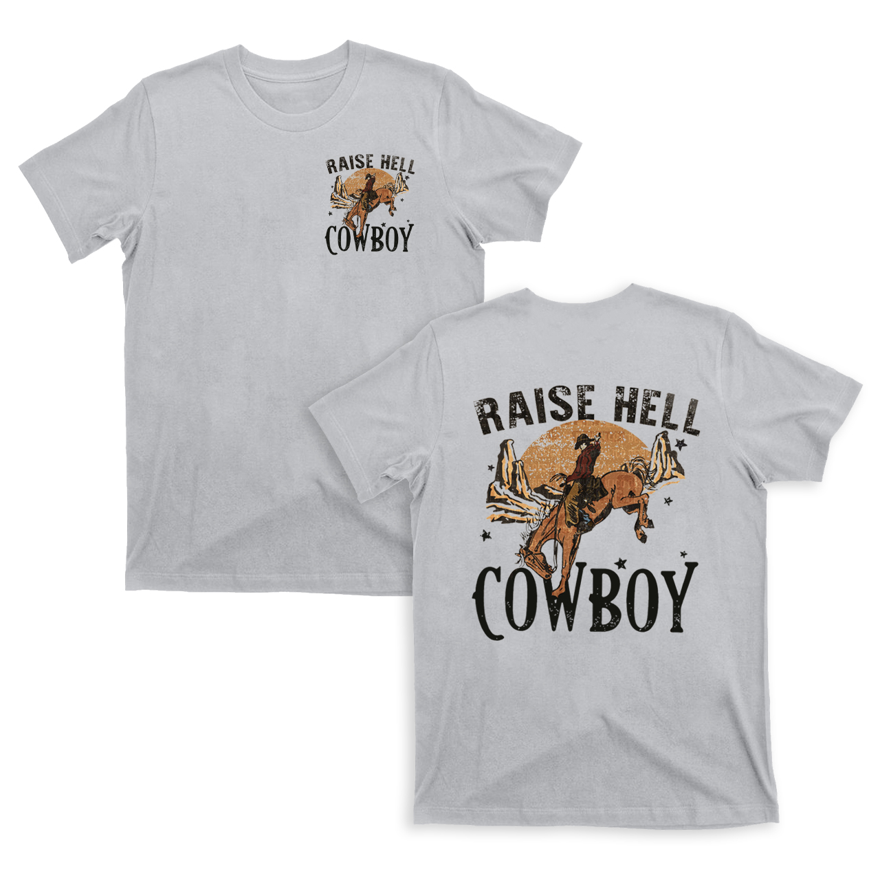 Raise Hell Keep It Cowboy Double sided printing T-shirts