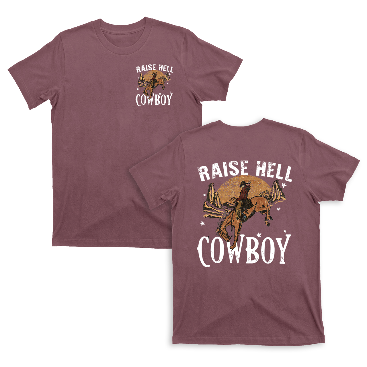 Raise Hell Keep It Cowboy Double sided printing T-shirts