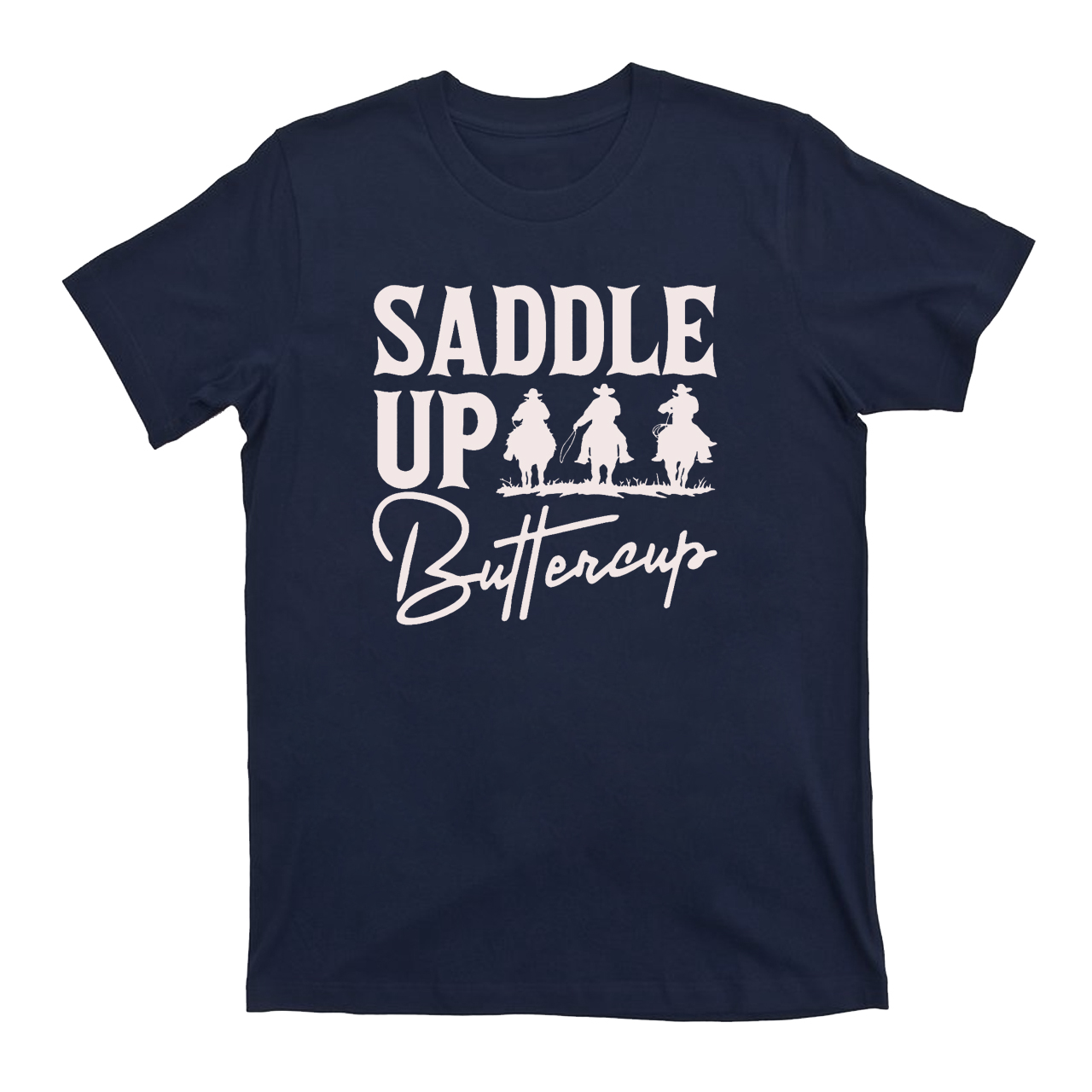 Saddle Up Buttercup Cowboy T-Shirts