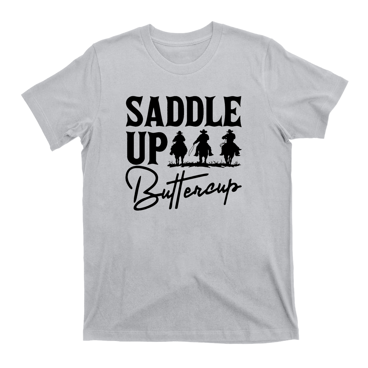 Saddle Up Buttercup Cowboy T-Shirts