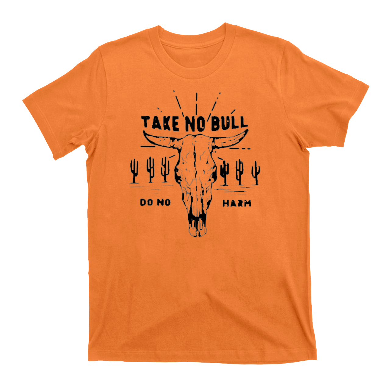 Take No Bull Do No Harm Cowboy T-Shirts