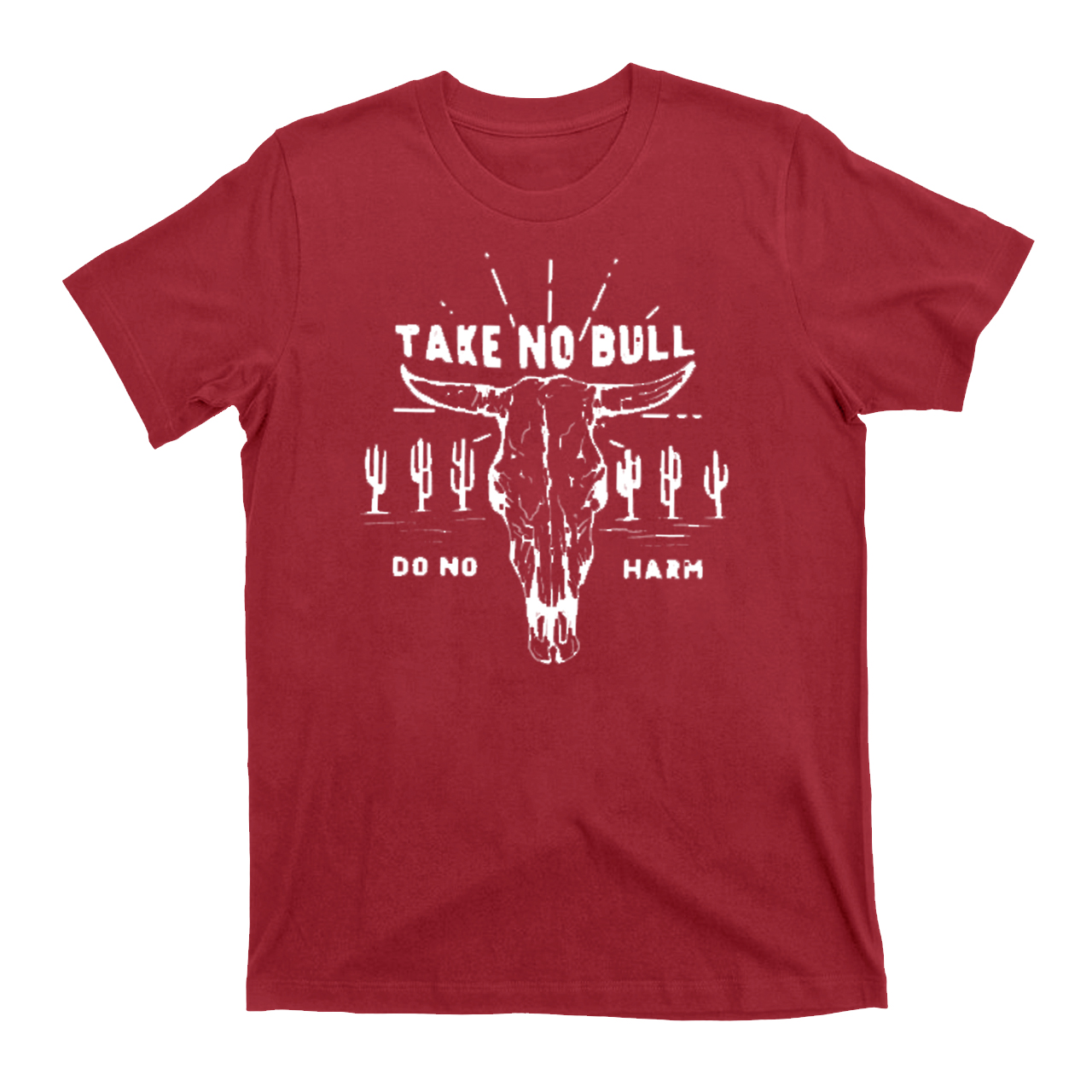 Take No Bull Do No Harm Cowboy T-Shirts