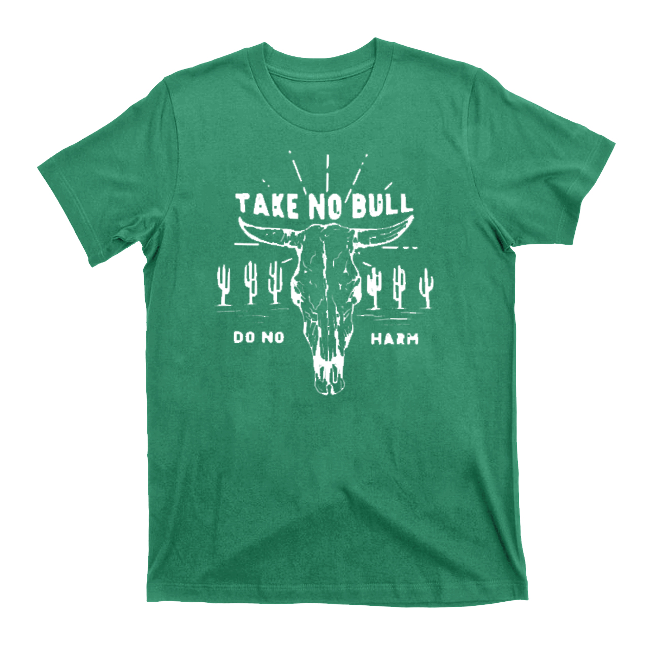 Take No Bull Do No Harm Cowboy T-Shirts