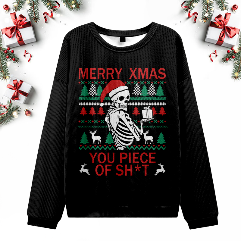 Merry Xmas You Piece Of Sh*t Ugly Sweater