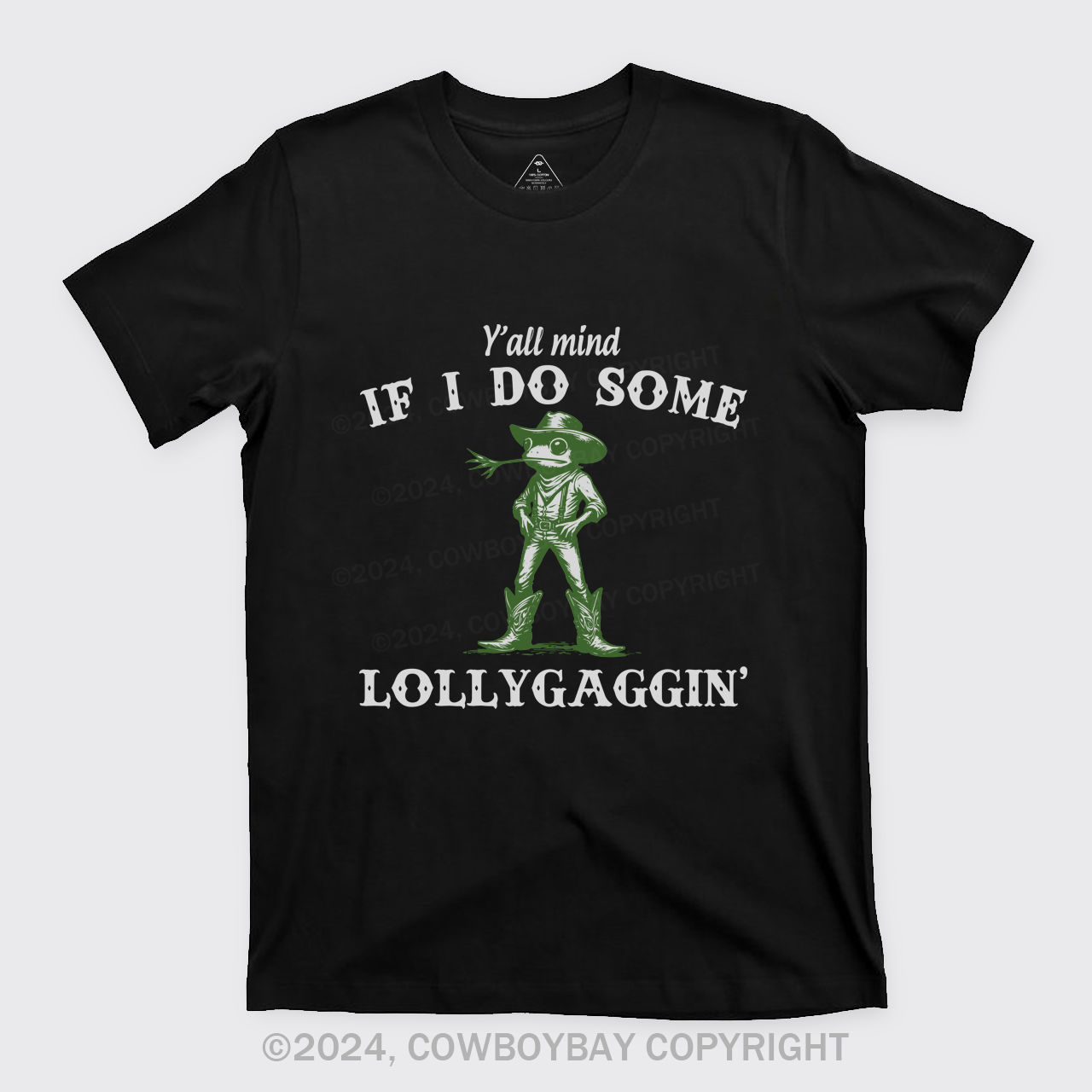 Y'all Mind If I Do Some Lollygagging T-Shirts