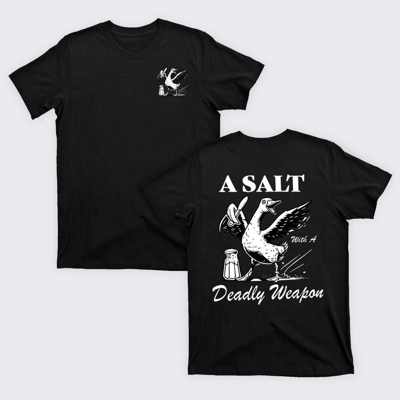 Snarky Sayings-A Salt With A Deadly Weapon T-Shirts