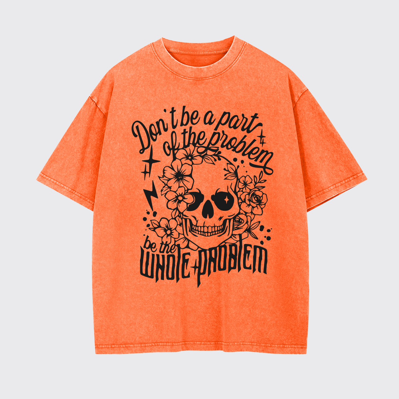 Don't Be A Part Of The Problem Garment-dye Tees