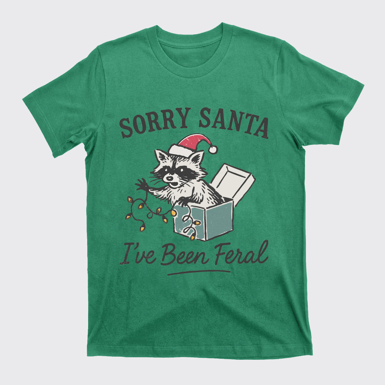 Sorry Santa I've Been Feral T-Shirts