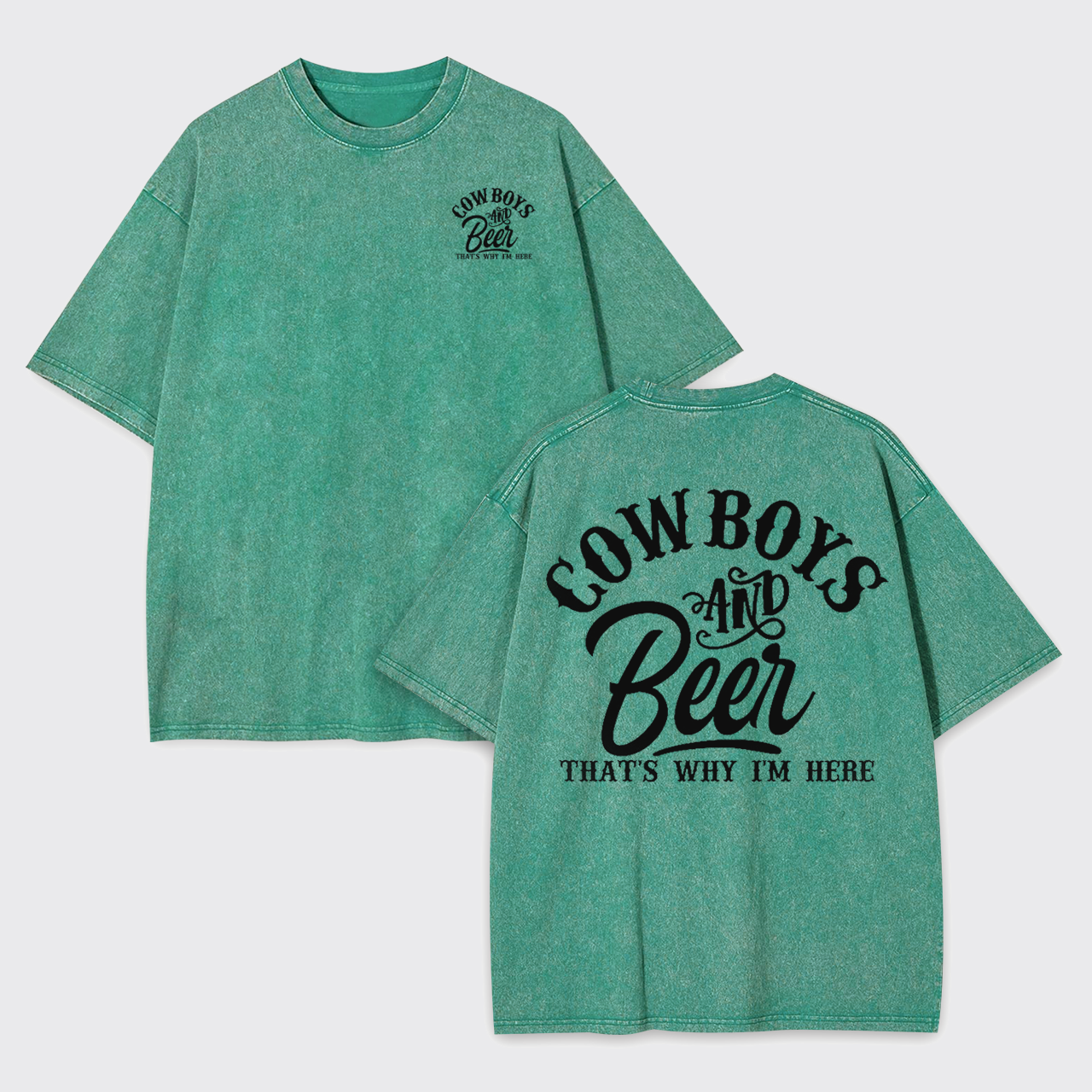 Cowboys and Beer That's Why I'm Here Garment-dye Tees