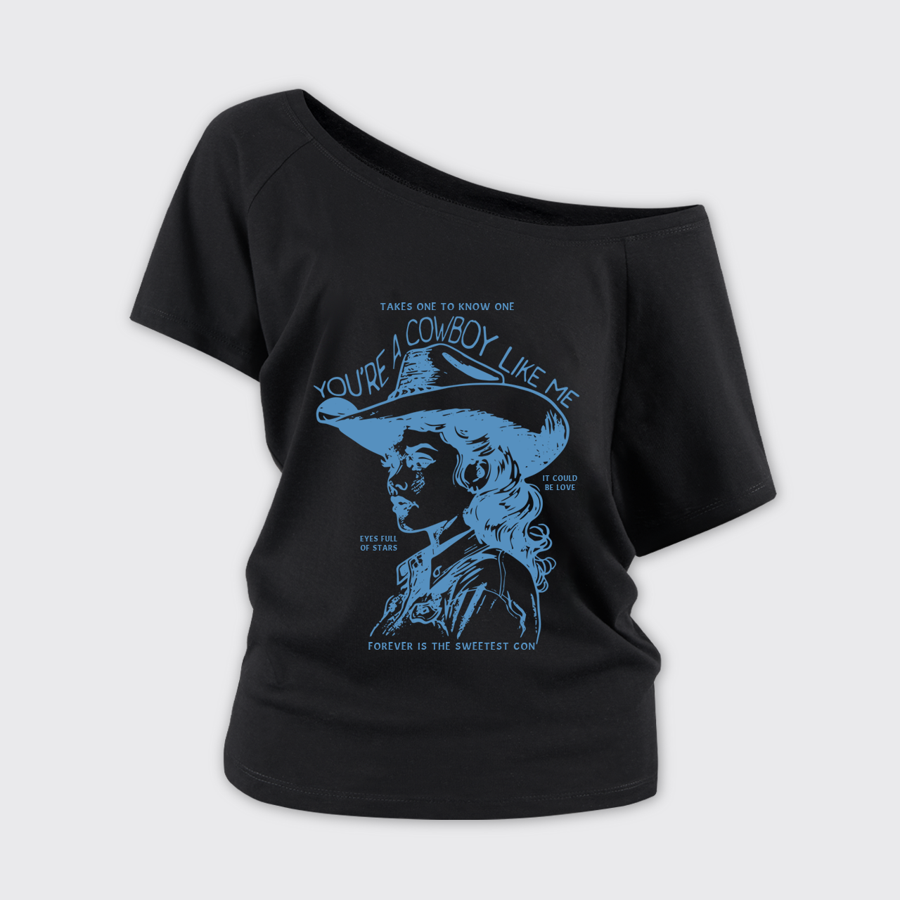 You're A Cowboy Like Me Off Shoulder Top