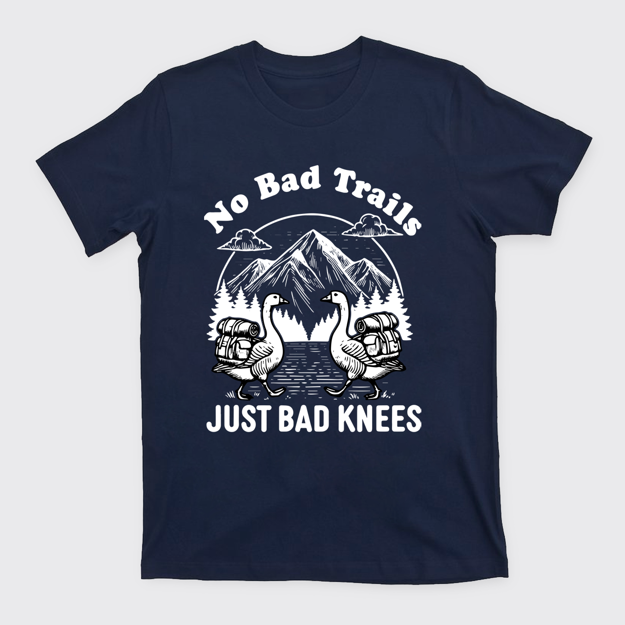 Hiking Goose-No Bad Trails Just Bad Knees T-Shirts