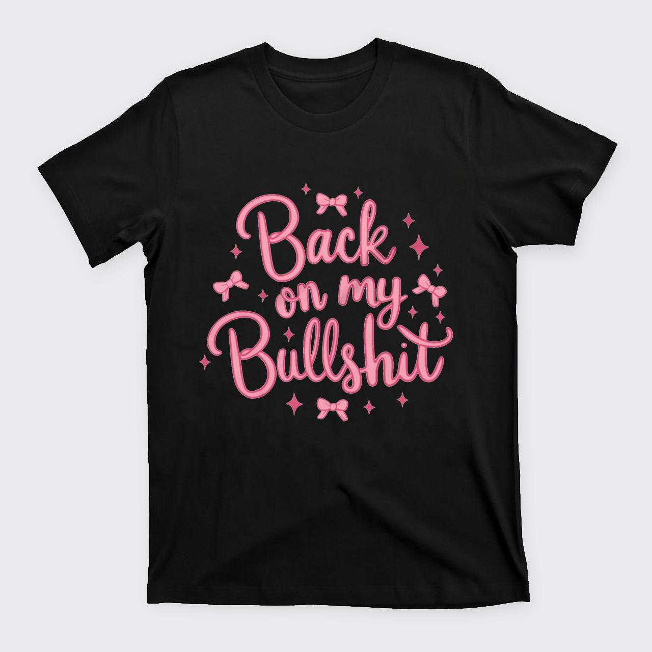 Back On My Bullshit T-Shirts