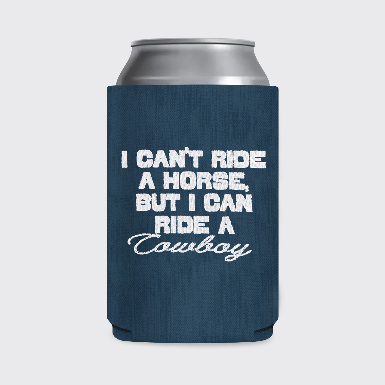 I Can't Ride A Horse Koozie