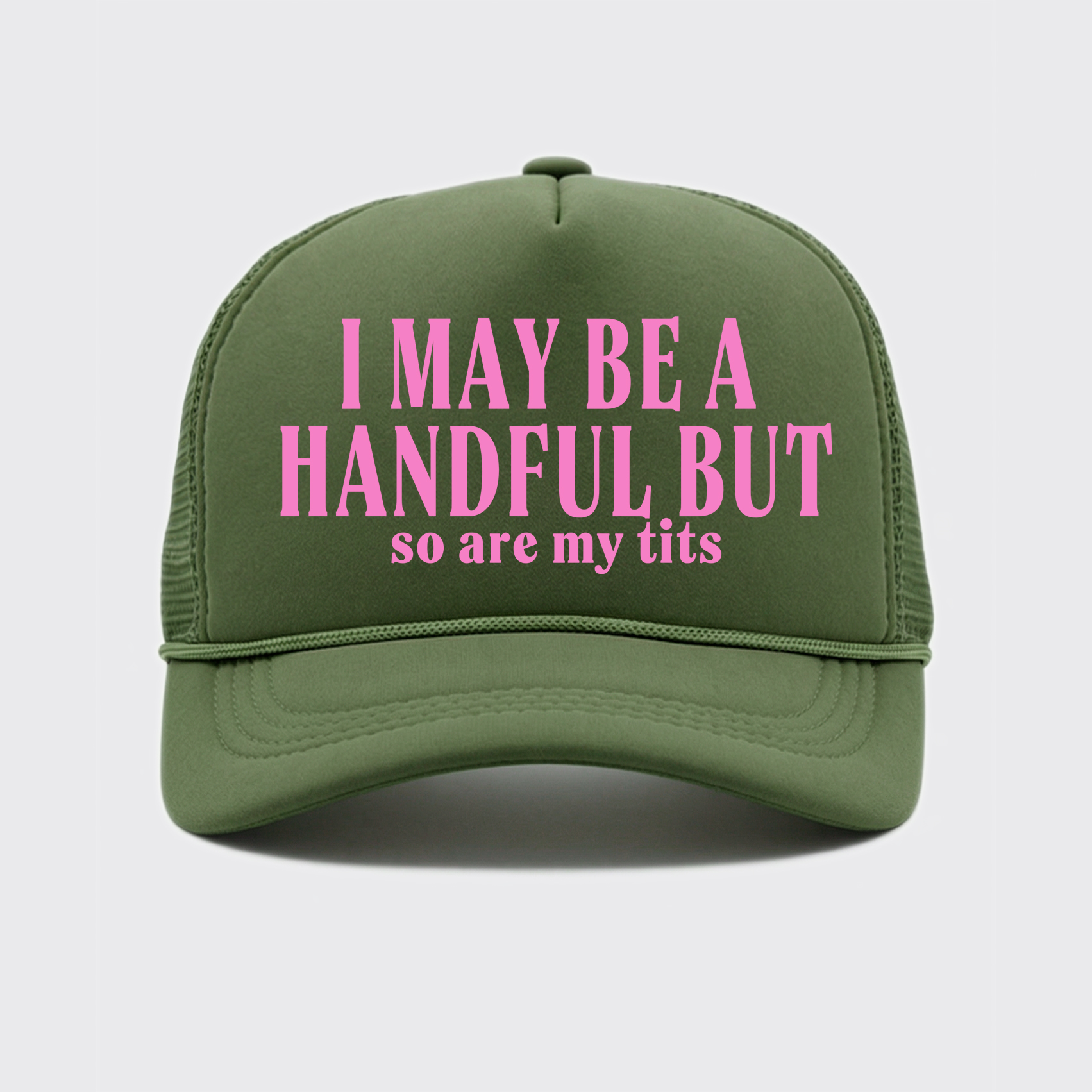 I May Be A Handful Trucker Hat