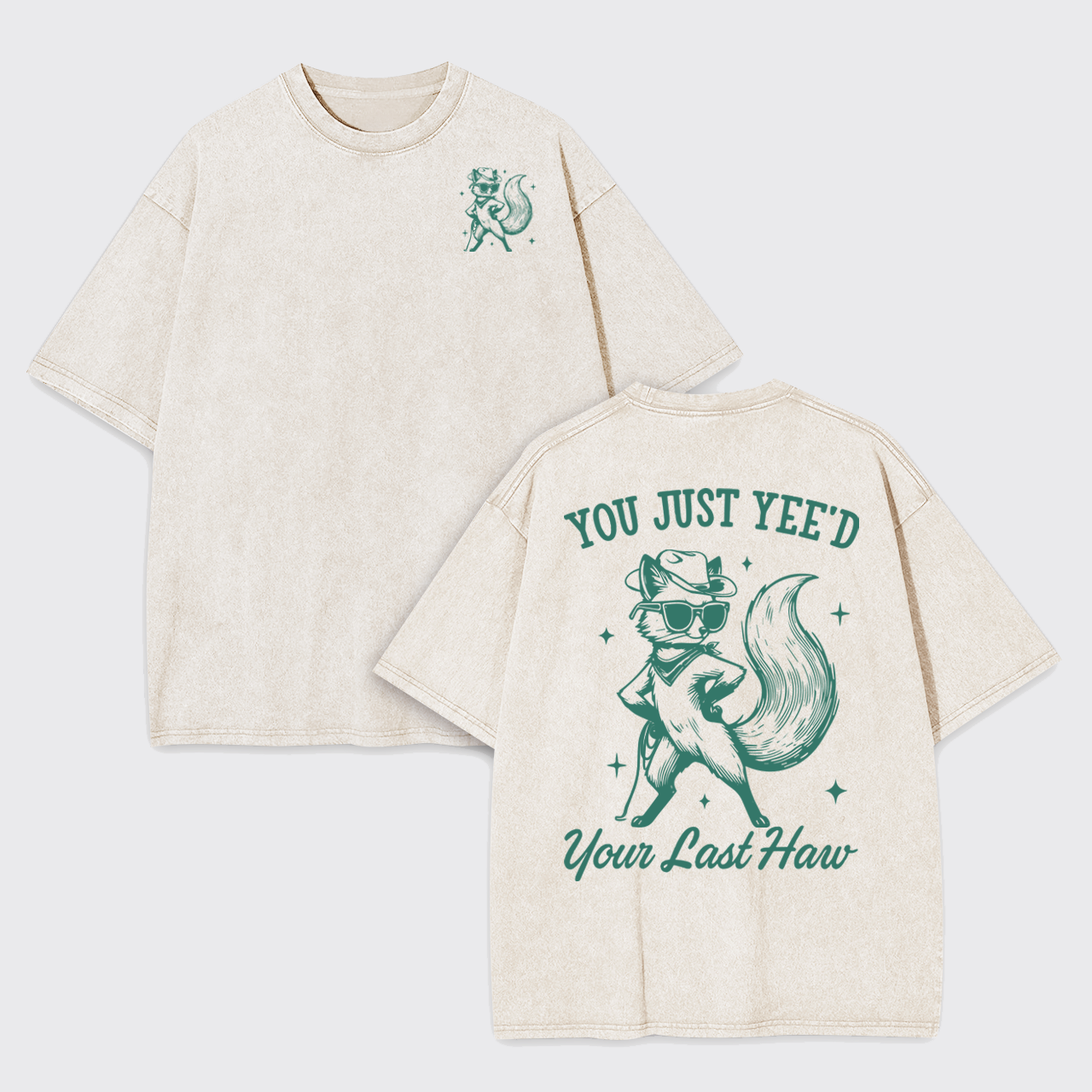 You Just Yee'd Your Last Haw Garment-dye Tees