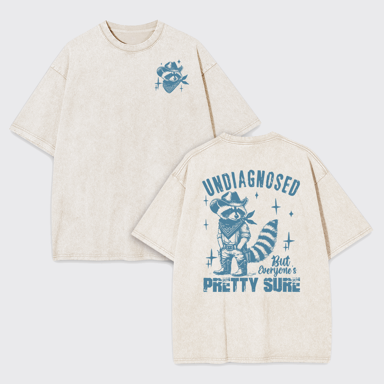 Sarcastic Raccoon-Undiagnosed But Pretty Sure Quote Garment-dye Tees