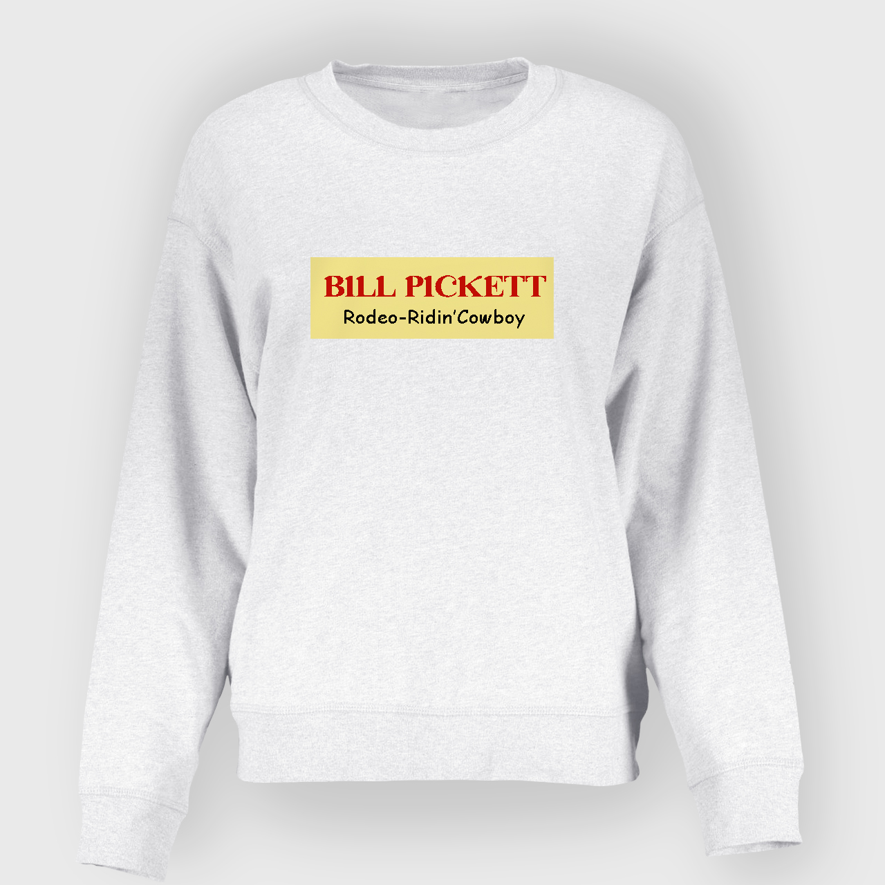 BILL PICKETT: RODEO-RIDIN' COWBOY Sweatshirt