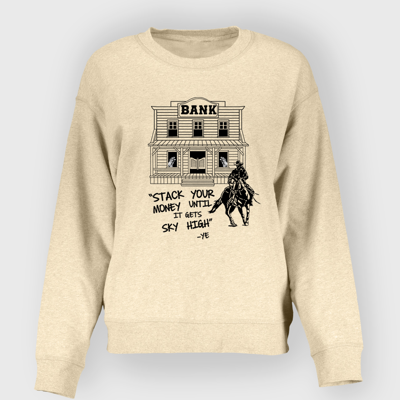 Stack Your Money Until It Gets Sky High  Sweatshirt