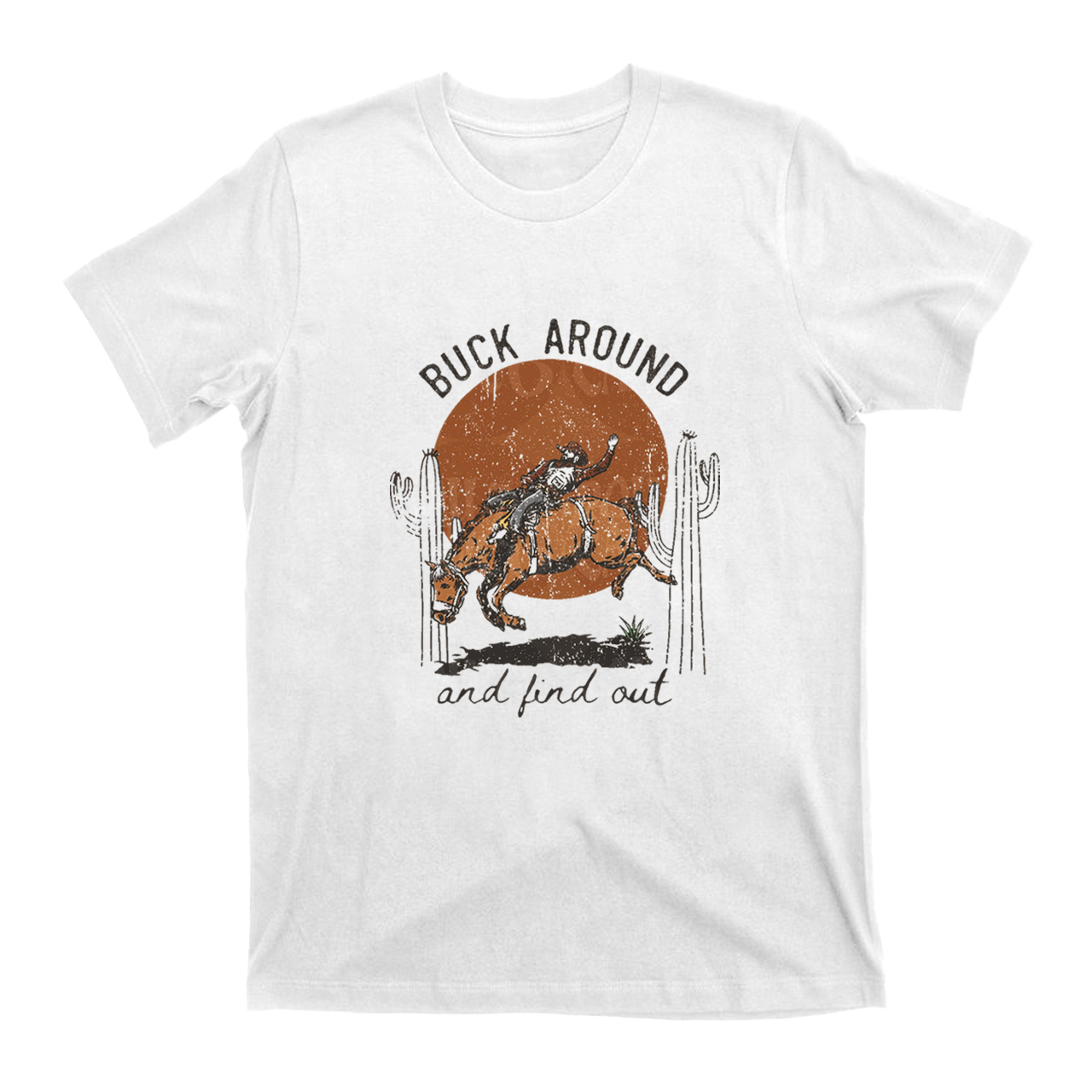 Buck Around and Find Out T-Shirts